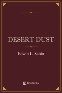 Desert Dust by Edwin L. Sabin, book cover