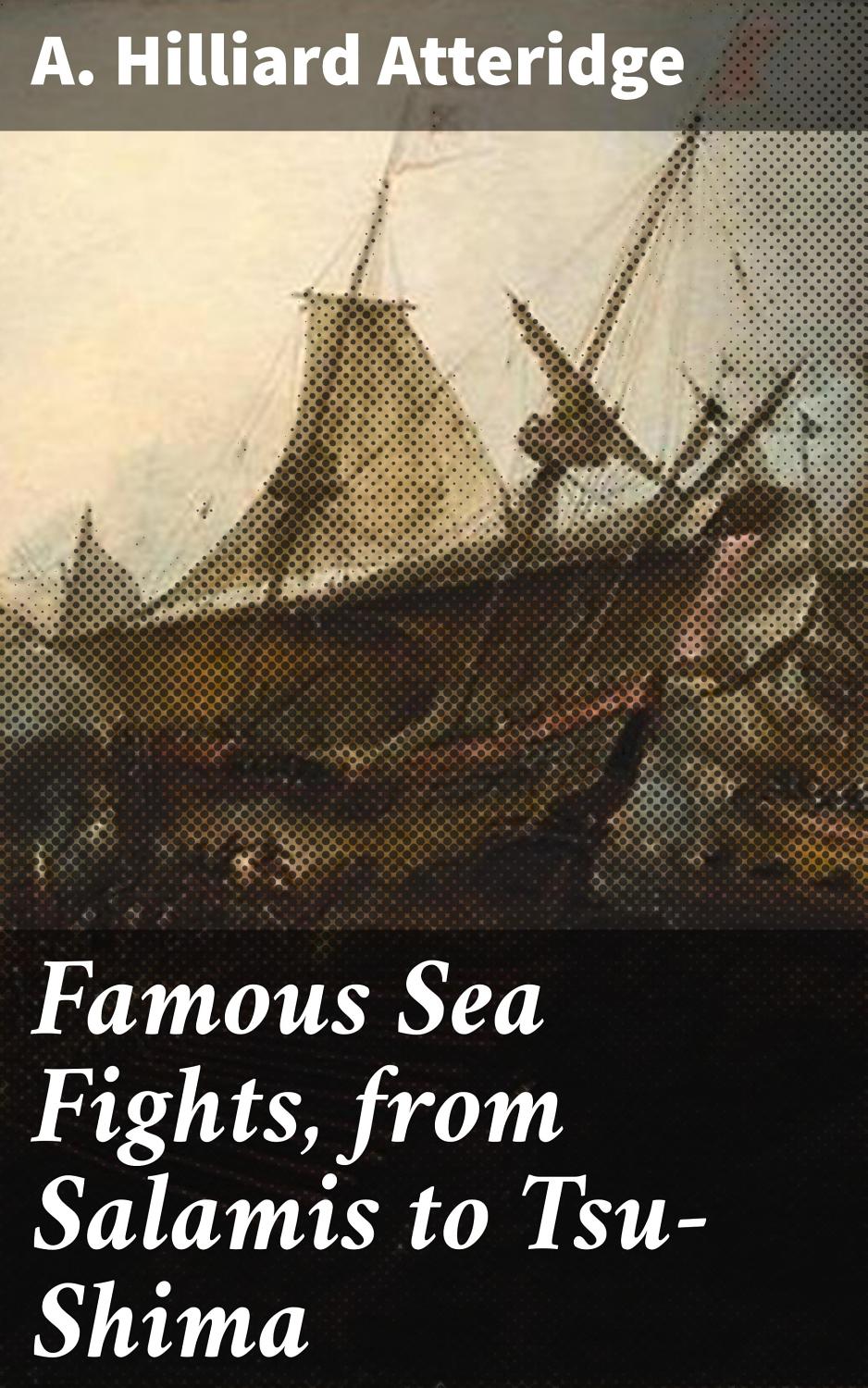 Famous Sea Fights From Salamis To Tsu Shima Pg25088