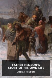 Father Hensons Story Of His Own Life Pg49129