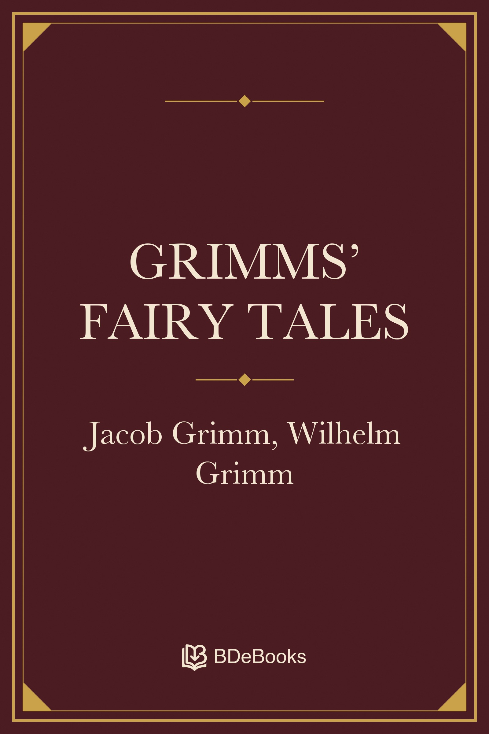Grimms’ Fairy Tales. Original BDeBooks cover.