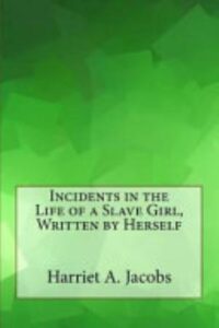 Incidents In The Life Of A Slave Girl Written By Herself Pg11030