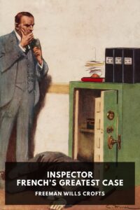 Inspector Frenchs Greatest Case Pg65553
