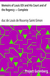Memoirs Of Louis Xiv And His Court And Of The Regency Complete Pg3875