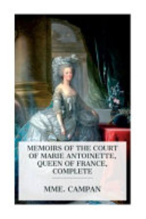 Memoirs Of The Court Of Marie Antoinette Queen Of France Complete Pg3891