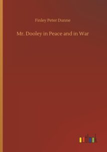 Mr Dooley In Peace And In War Pg22537