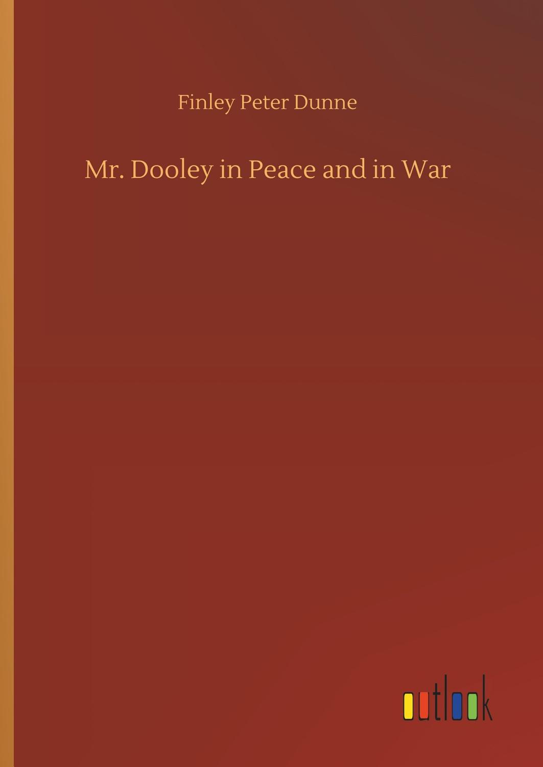 Mr Dooley In Peace And In War Pg22537