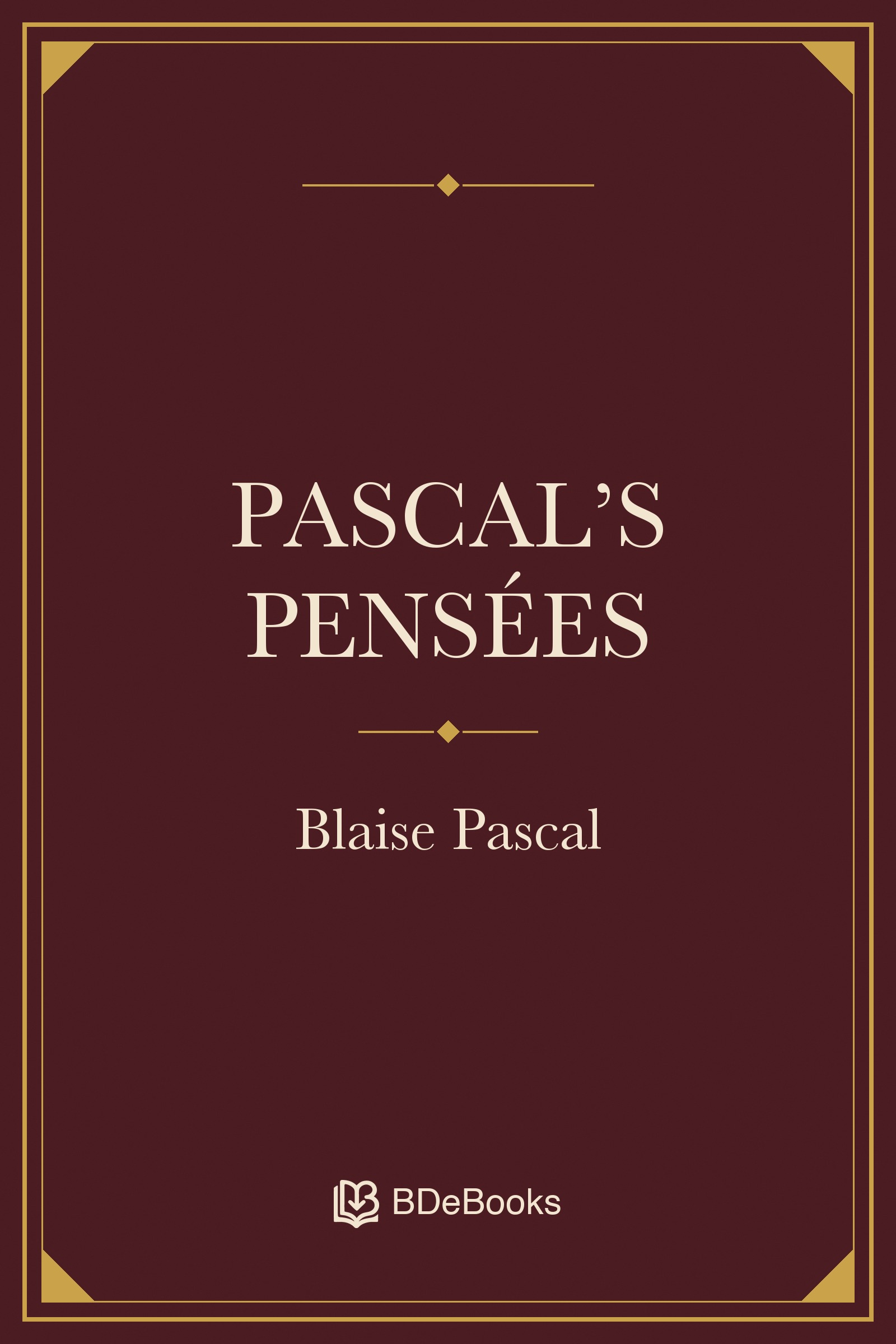 Pascal’s Pensées. Original BDeBooks cover.