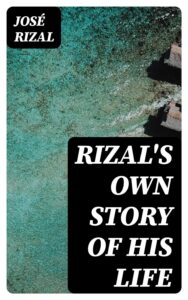 Rizals Own Story Of His Life Pg48438