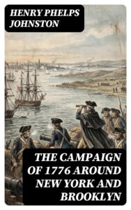 The Campaign Of 1776 Around York And Brooklyn Pg21990