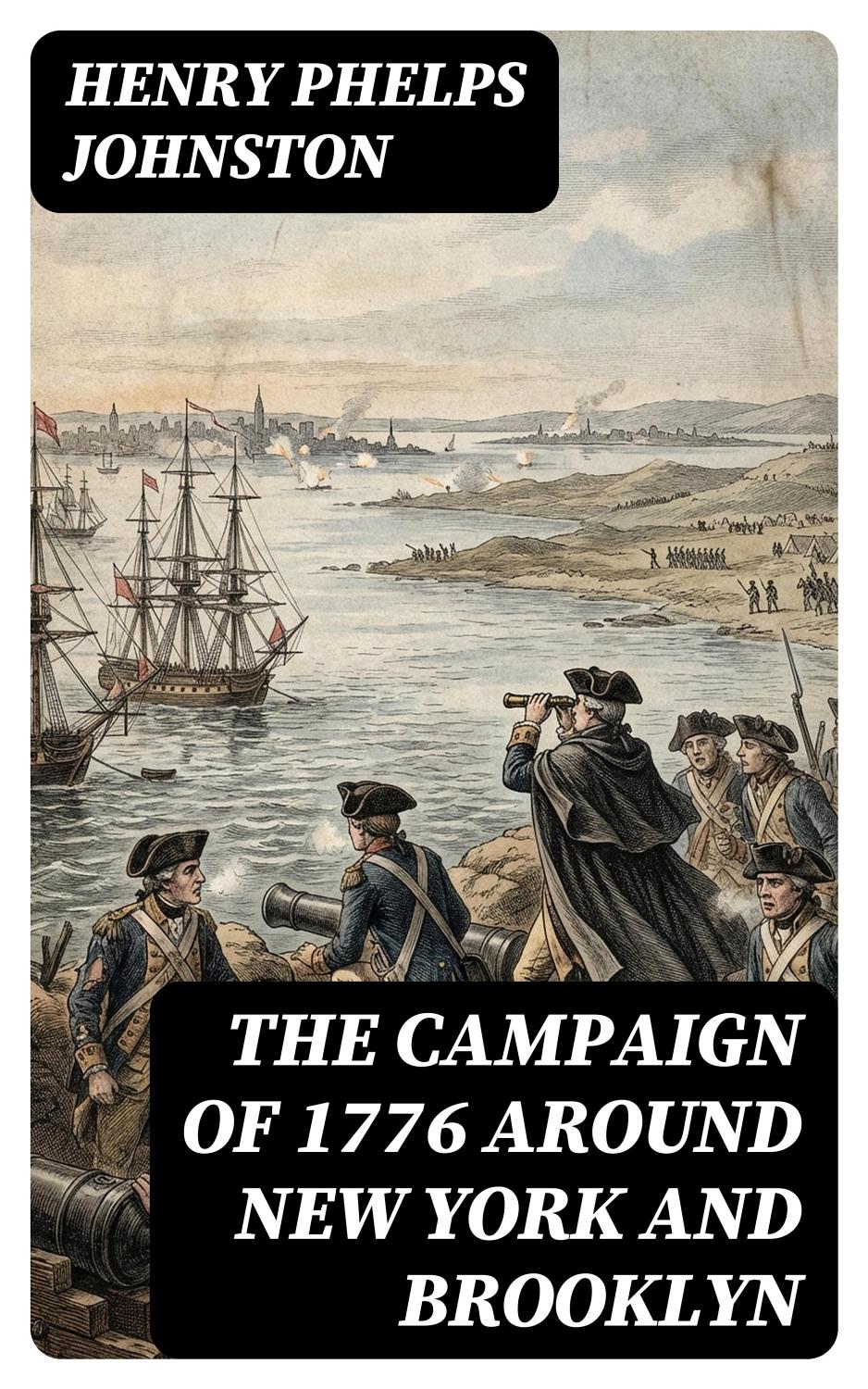 The Campaign Of 1776 Around York And Brooklyn Pg21990