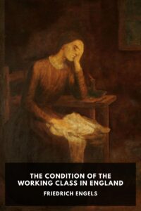 The Condition Of The Working Class In England Pg17306