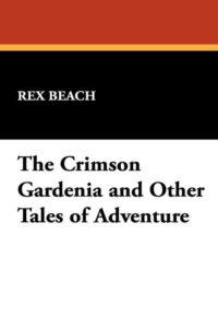 The Crimson Gardenia And Other Tales Of Adventure Pg32101
