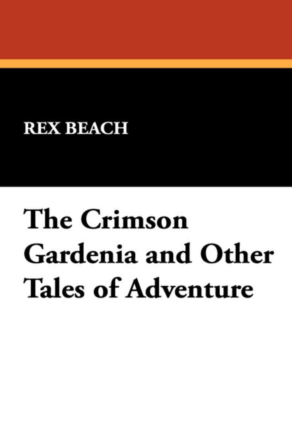 The Crimson Gardenia And Other Tales Of Adventure Pg32101