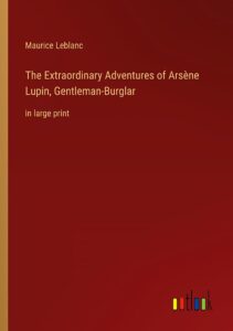 The Extraordinary Adventures Of Arsene Lupin Gentleman Burglar Pg6133