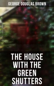 The House With The Green Shutters Pg25876