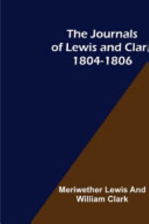 The Journals Of Lewis And Clark 1804 1806 Pg8419