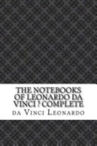 The Notebooks Of Leonardo Da Vinci Complete Pg5000