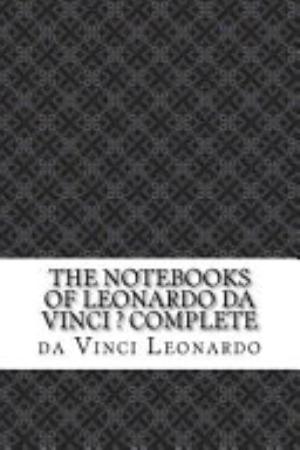 The Notebooks Of Leonardo Da Vinci Complete Pg5000