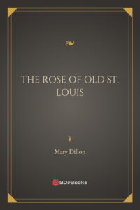 The Rose Of Old St Louis Pg20911