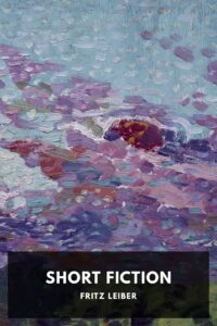 The Short Fiction Of Fritz Leiber Pg50753