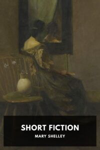 The Short Fiction Of Mary Shelley Pg56665