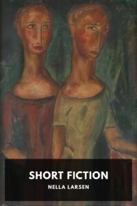 The Short Fiction Of Nella Larsen Pg98515516