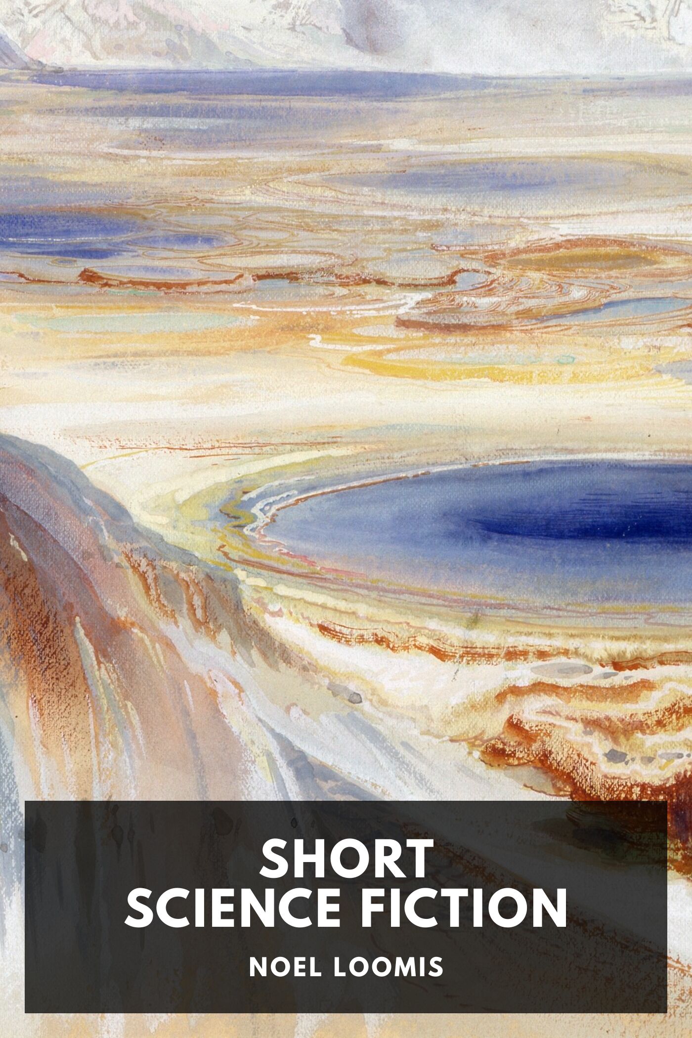 The Short Science Fiction Of Noel Loomis Pg63638