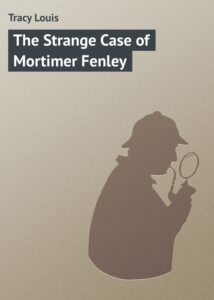 The Strange Case Of Mortimer Fenley Pg26447