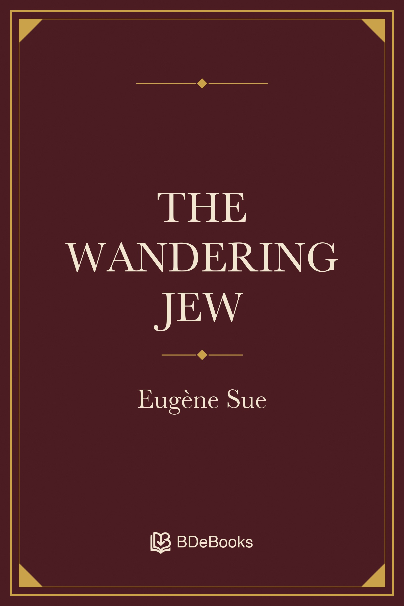 The Wandering Jew by Eugène Sue. Original BDeBooks cover.