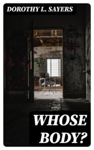 Whose Body A Lord Peter Wimsey Novel Pg58820