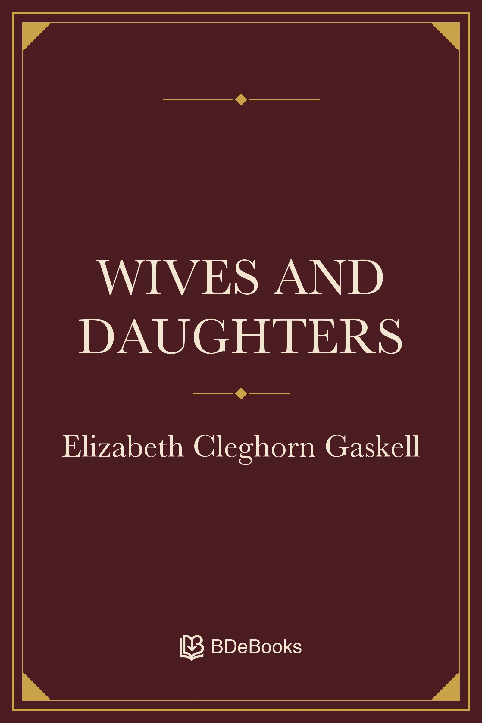 Wives and Daughters. Original BDeBooks cover.