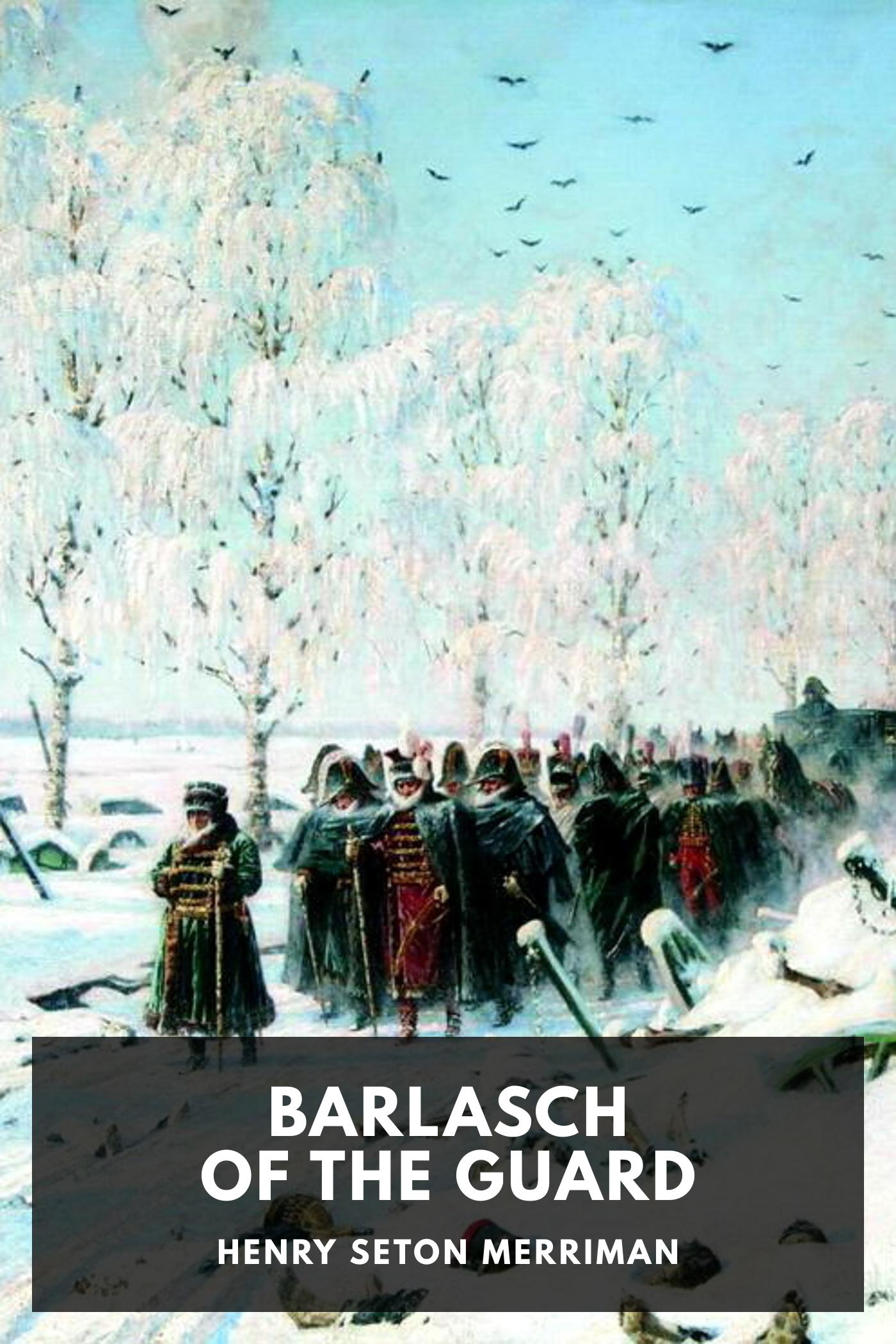 Barlasch of the Guard by Henry Seton Merriman, book cover