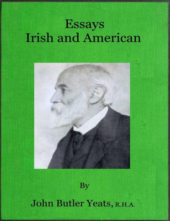 Essays, Irish and American by John Butler Yeats, book cover