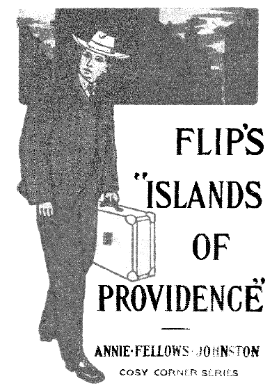 Flip's "Islands of Providence" by Annie Fellows Johnston, book cover
