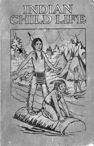 Indian Child Life by Charles A. Eastman, book cover