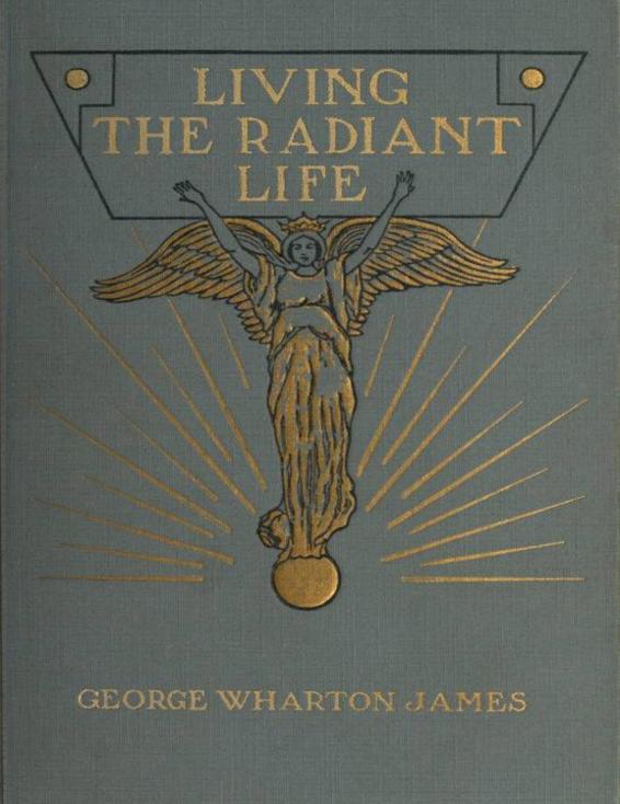 Living the Radiant Life by George Wharton James, book cover