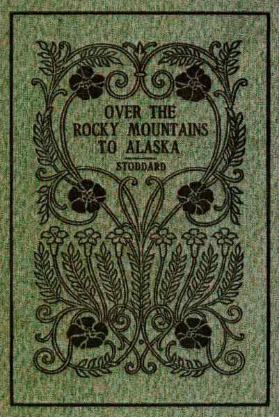 Over the Rocky Mountains to Alaska by Charles Warren Stoddard, book cover