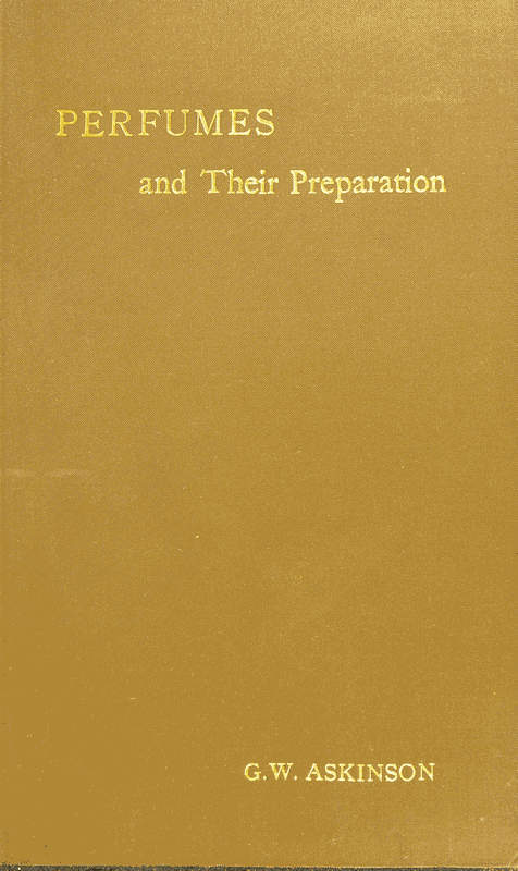 Perfumes and Their Preparation by George William Askinson, book cover