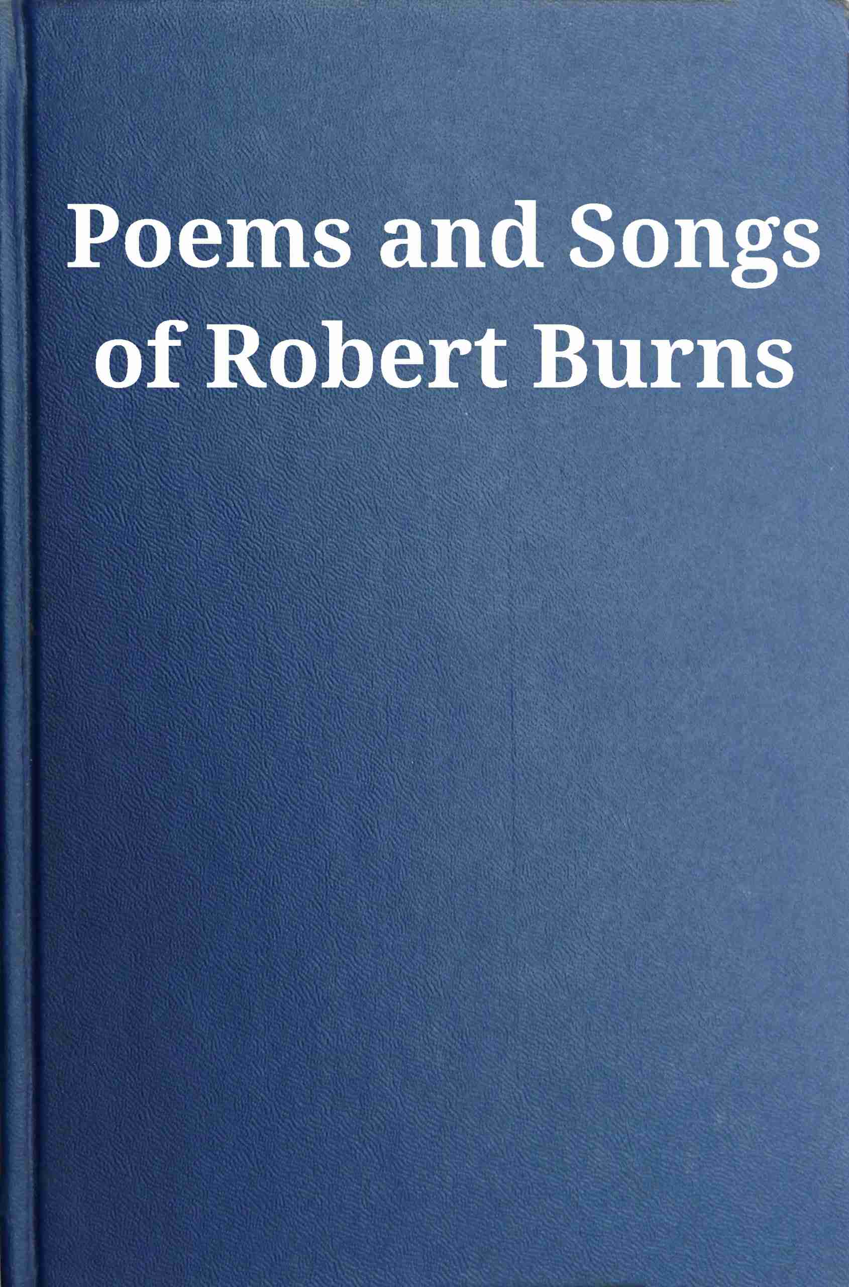 Poems and Songs of Robert Burns by Robert Burns, book cover
