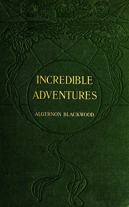 Incredible Adventures by Algernon Blackwood, book cover