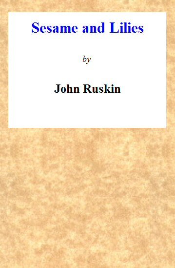 Sesame and Lilies by John Ruskin, book cover