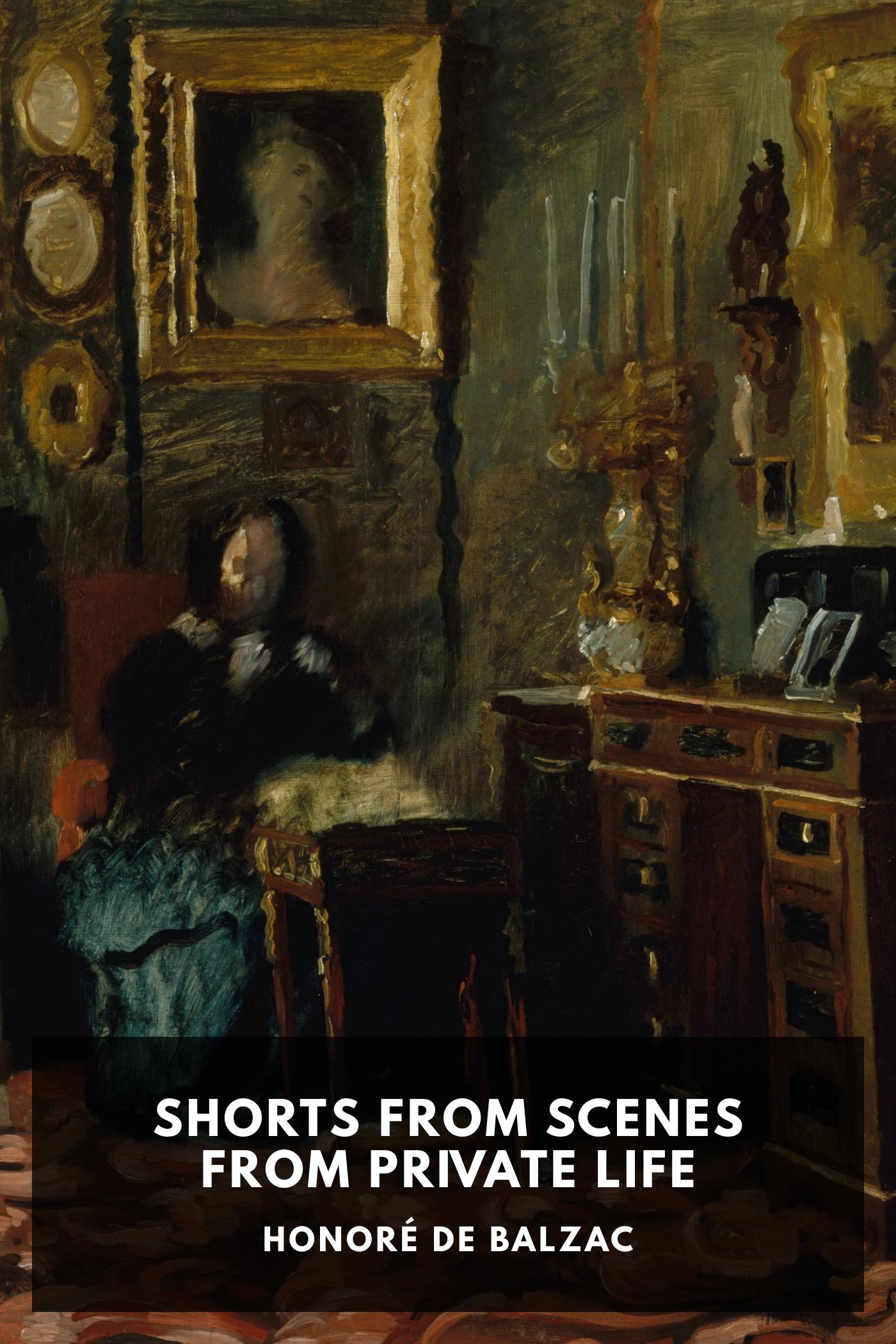 Shorts from Scenes from Private Life by Honoré de Balzac, book cover