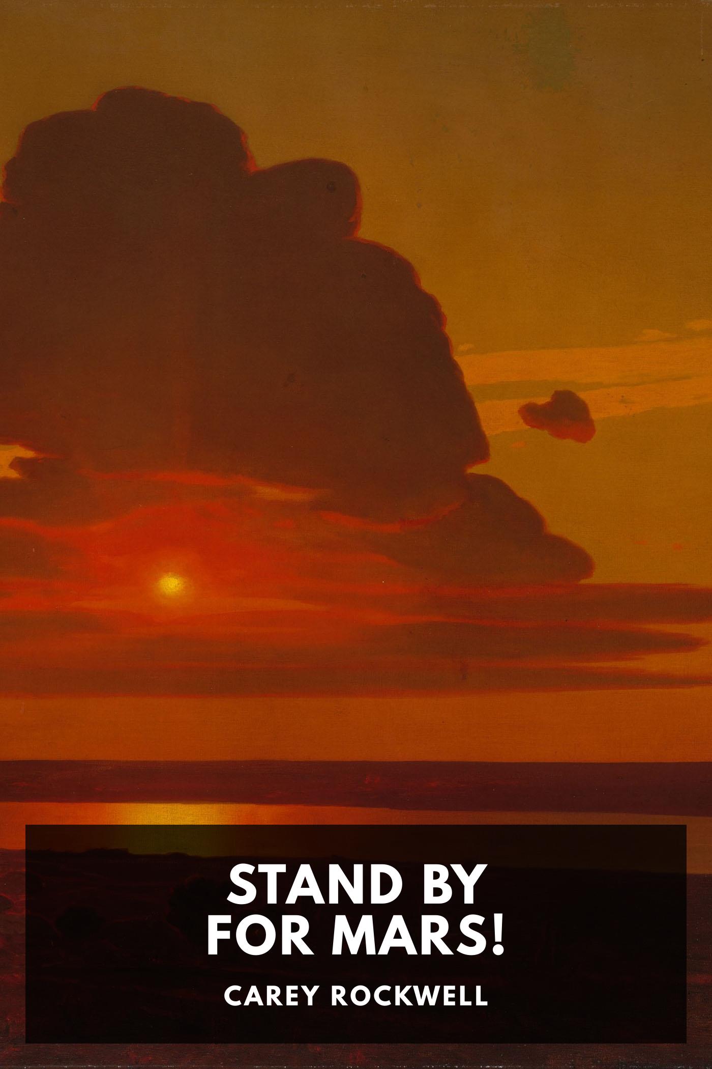 Stand by for Mars! by Carey Rockwell, book cover