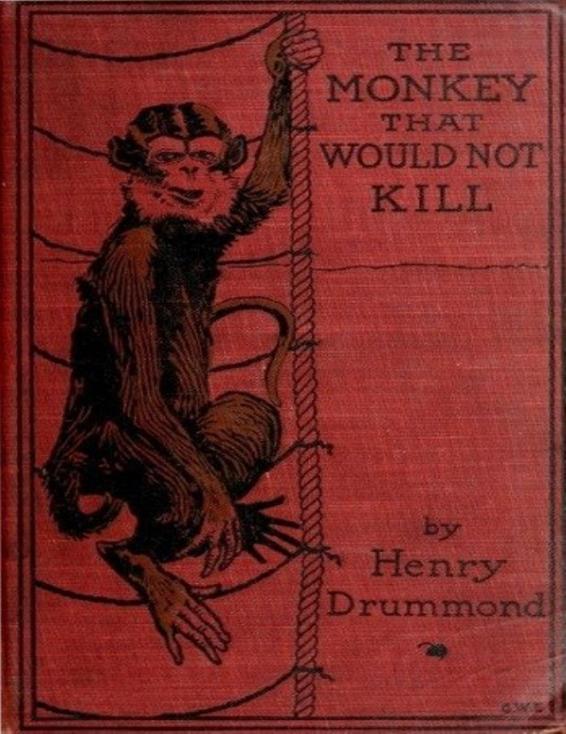 The Monkey That Would Not Kill by Henry Drummond, book cover