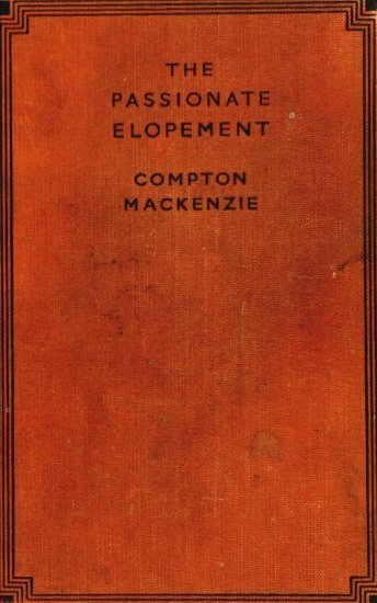 The Passionate Elopement by Compton MacKenzie, book cover
