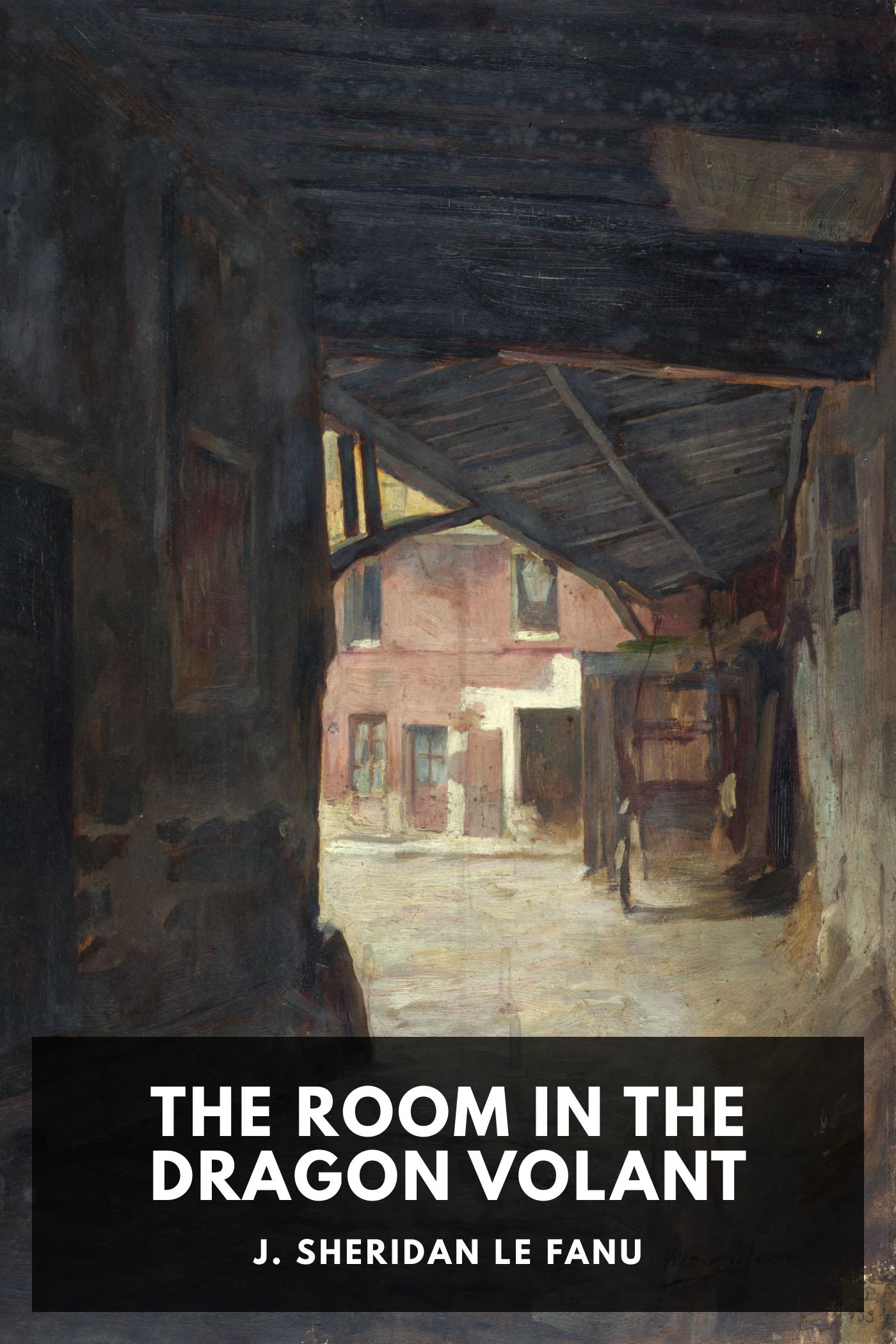 The Room in the Dragon Volant by J. Sheridan Le Fanu, book cover
