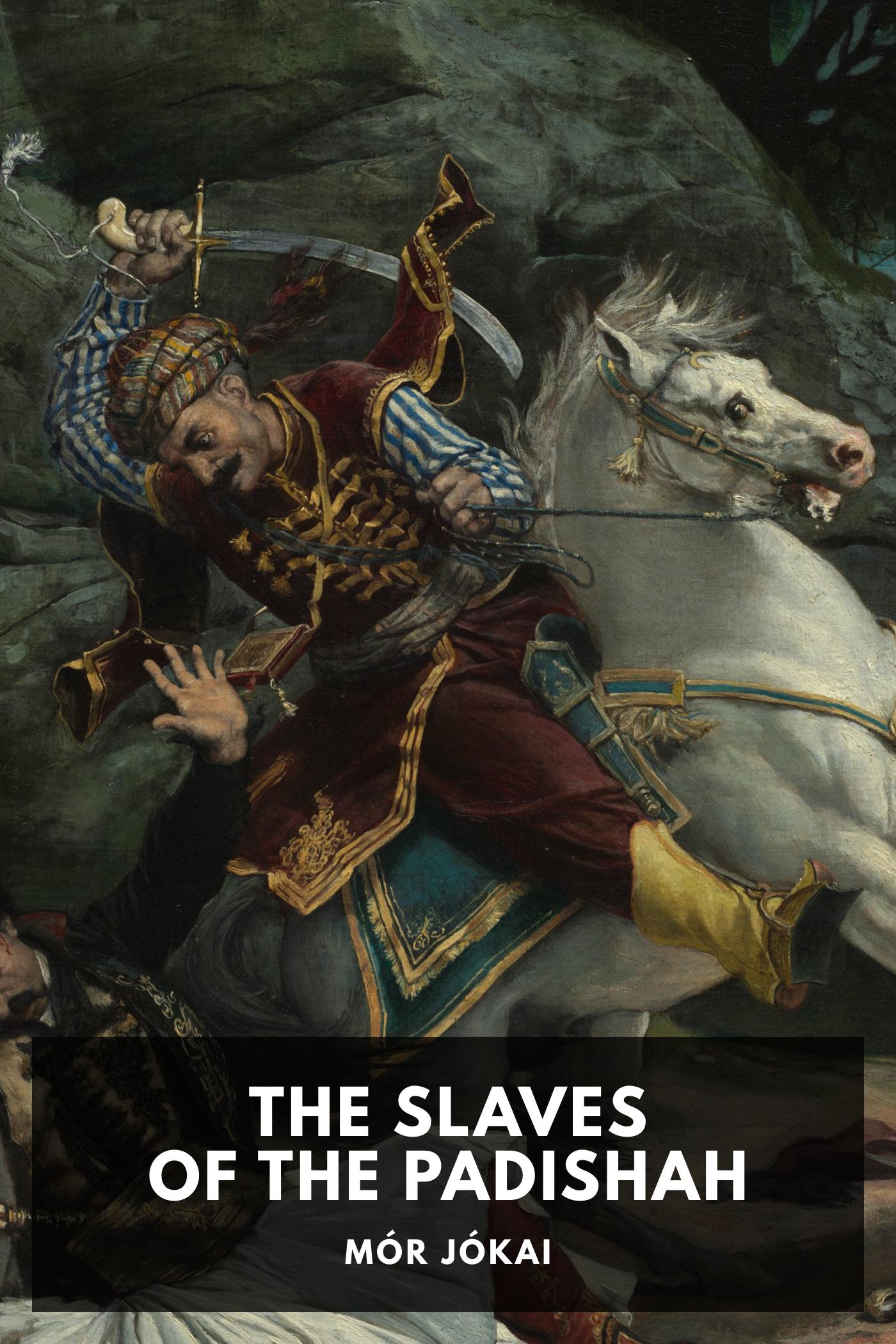 The Slaves of the Padishah by Mór Jókai, book cover
