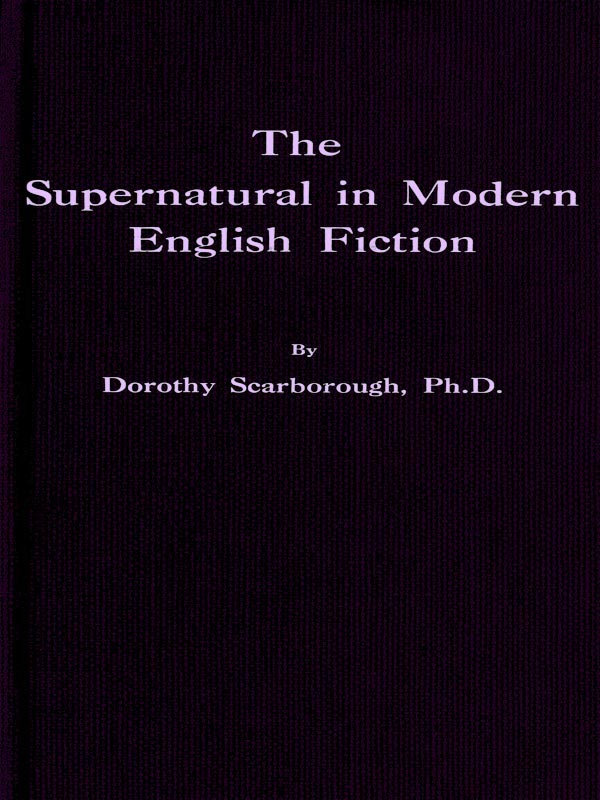 The Supernatural in Modern English Fiction by Dorothy Scarborough, book cover