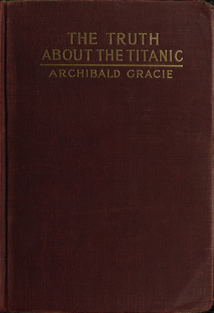 The Truth about the Titanic by Archibald Gracie, book cover