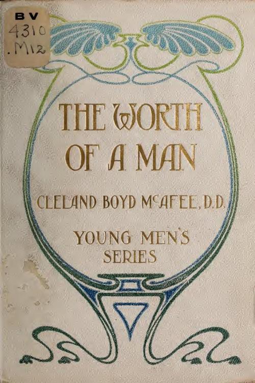 The Worth of a Man by Cleland Boyd McAfee, book cover